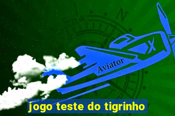 jogo teste do tigrinho